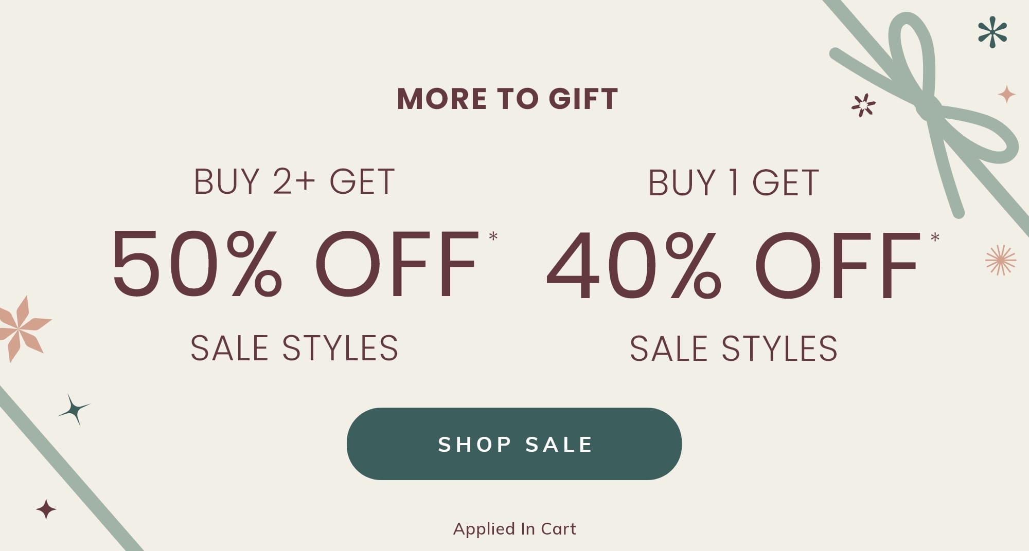 BUY 2+ GET 50% OFF* BUY 1 GET 40% OFF**