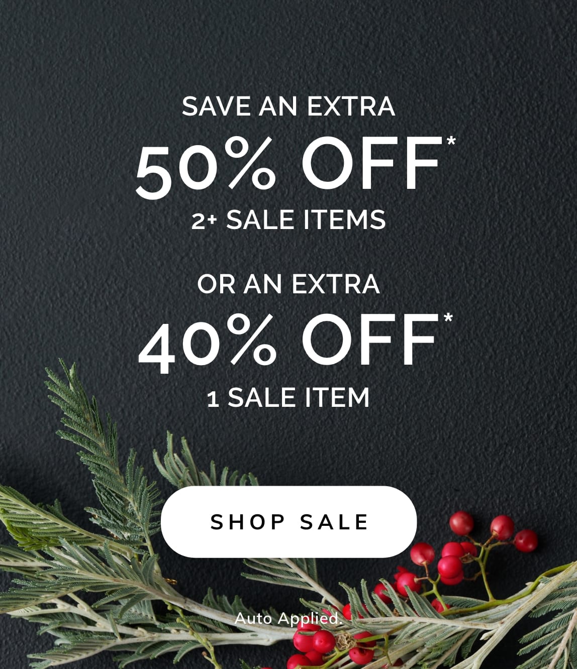 UP TO AN EXTRA 50% OFF SALE ITEMS