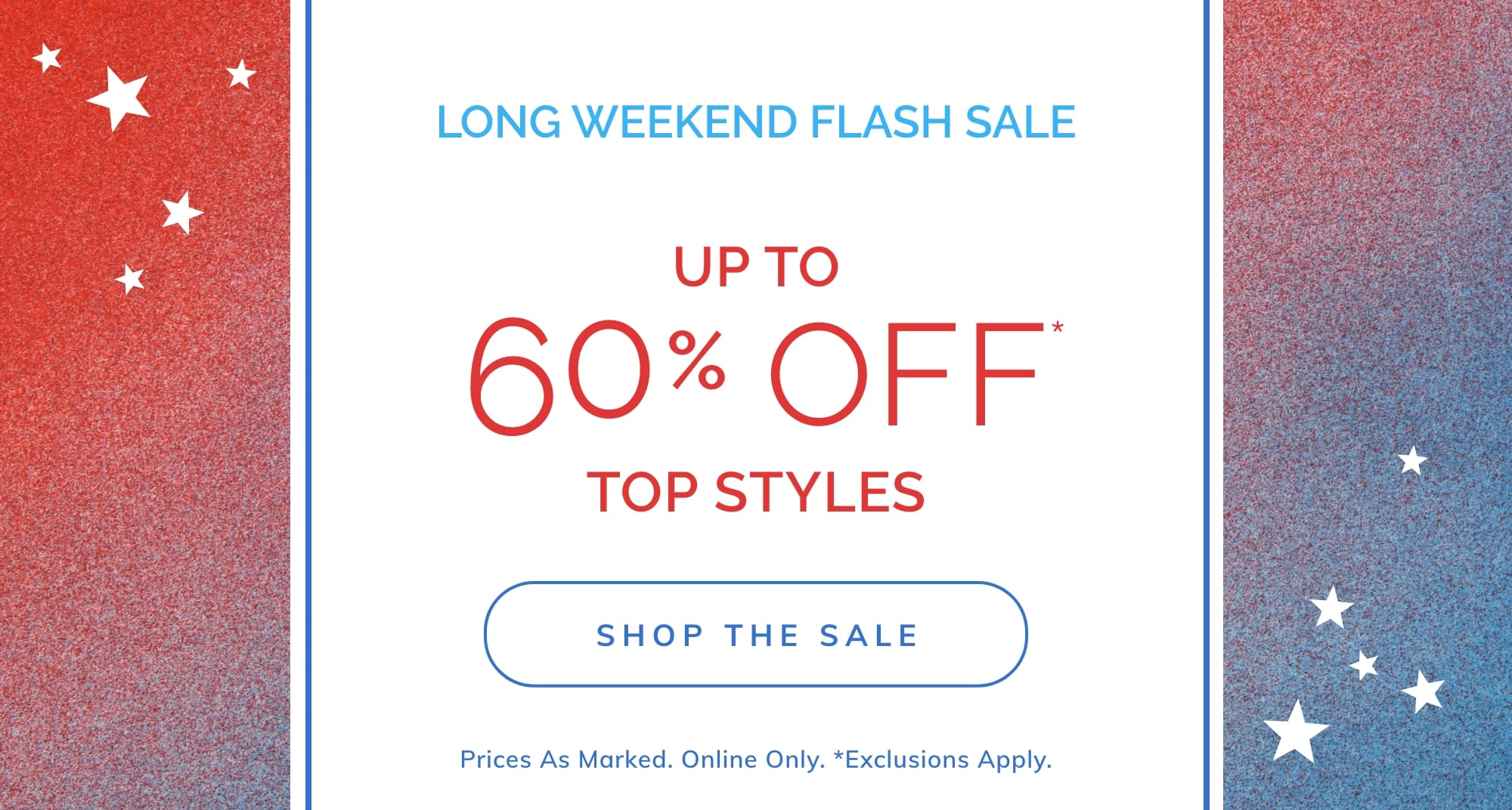 UP TO 60% OFF* TOP STYLES