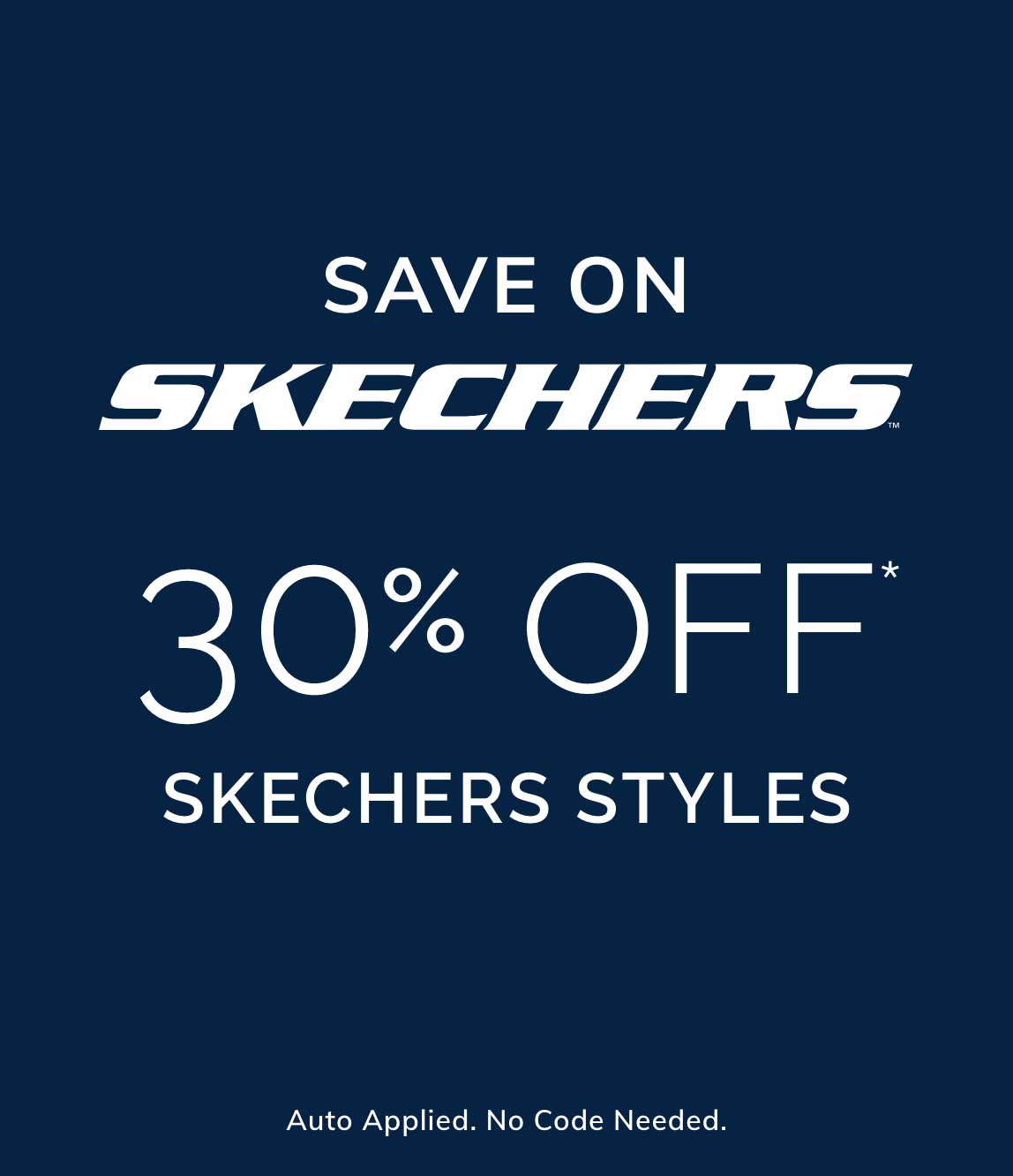 30% Off* SKECHERS Styles