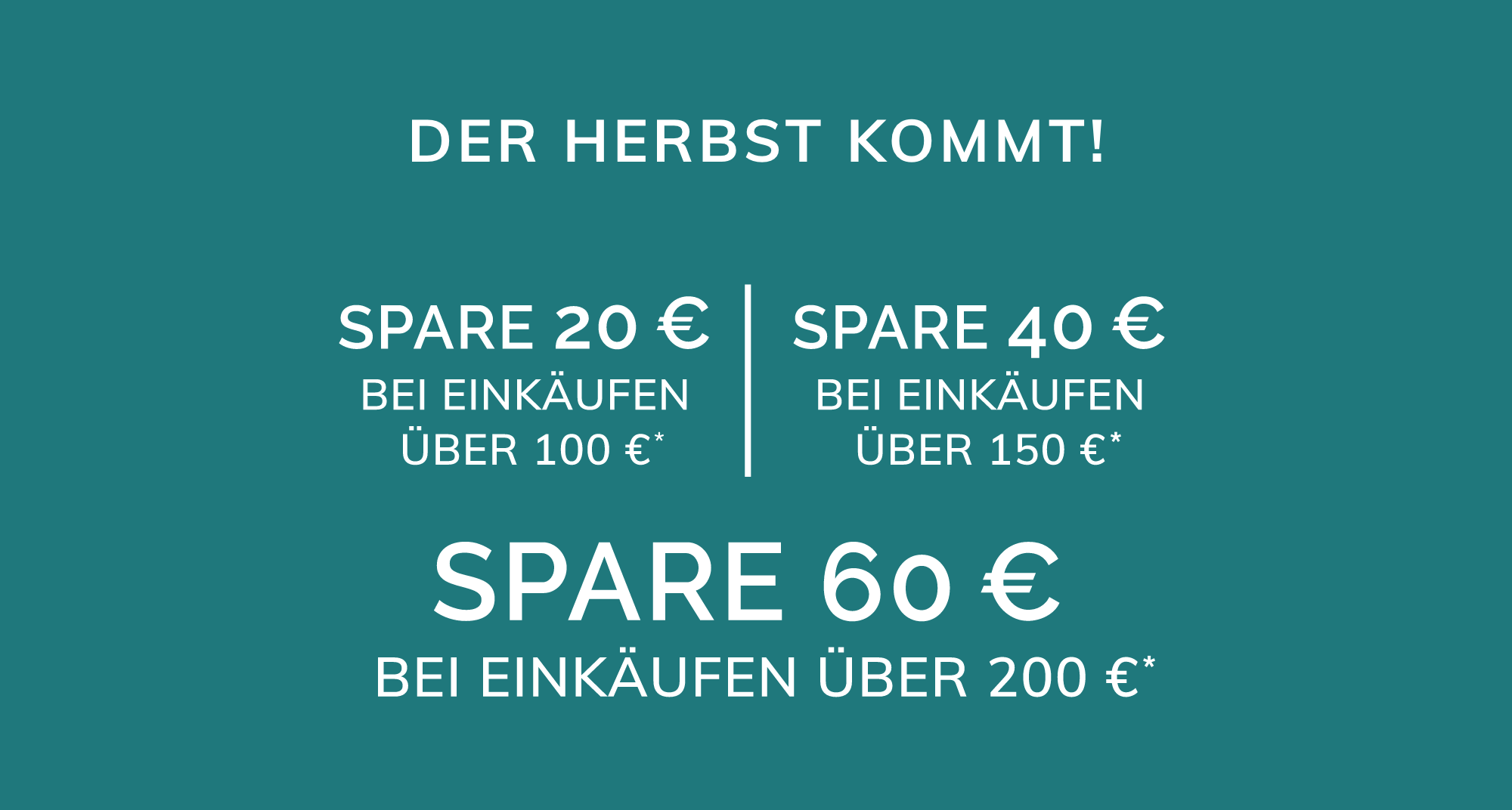 DER HERBST KOMMT!, MEHR KAUFEN, MEHR SPAREN.
