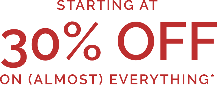 Starting at 30% Off on (Almost) Everything